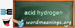 WordMeaning blackboard for acid hydrogen